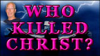 WHO KILLED CHRIST? video thumbnail